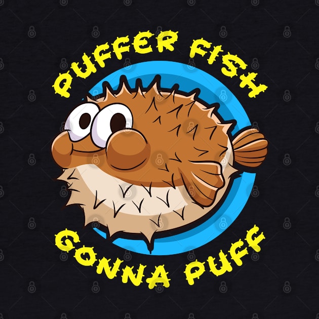 Pufferfish Puffer Fish Gonna Puff by E